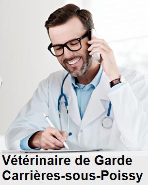 Urgence vétérinaire de garde à Carrières-sous-Poissy () aujourd'hui pour urgence 24h/24h et 7j/7j, jours fériés, nuit et dimanche.