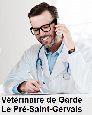 Urgence vétérinaire de garde à Le Pré-Saint-Gervais () aujourd'hui pour urgence 24h/24h et 7j/7j, jours fériés, nuit et dimanche.